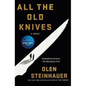 All the Old Knives -- Olen Steinhauer